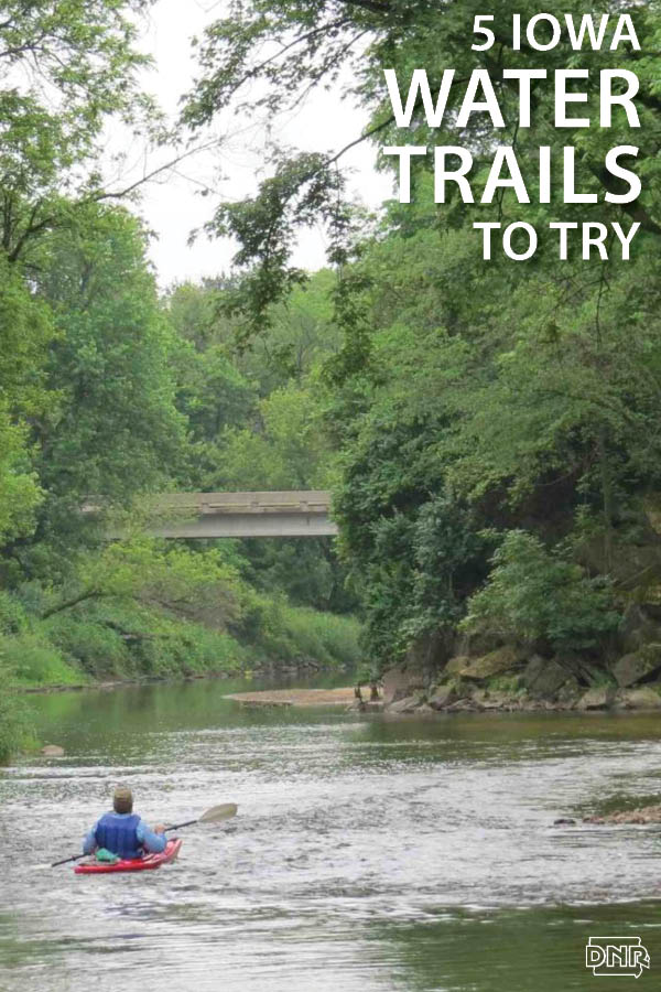 Hit the water with these 5 recommendations from DNR water trails staff! | Iowa DNR